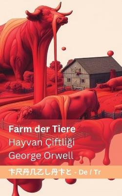 Farm der Tiere / Hayvan Çiftligi: Tranzlaty Deutsch Türkçe - George Orwell - cover
