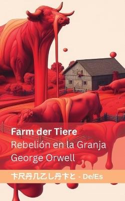 Farm der Tiere / Rebelión en la Granja: Tranzlaty Deutsch Español - George Orwell - cover