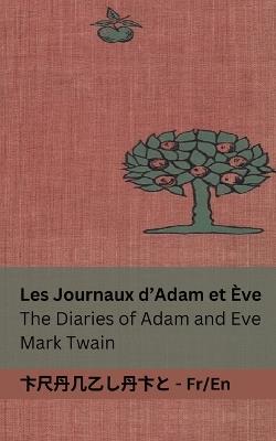 Les Journaux d'Adam et Ève / The Diaries of Adam and Eve: Tranzlaty Française English - Mark Twain - cover