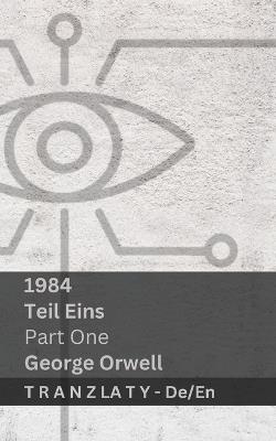 1984 (Teil Eins / Part One): Tranzlaty Deutsch English - George Orwell - cover