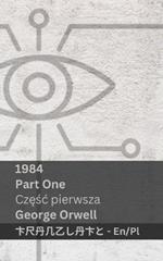 1984 (Part One / Czesc pierwsza): Tranzlaty English Polsku