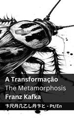 A Transformação / The Metamorphosis: Tranzlaty Português English