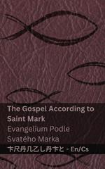 The Bible (The Gospel According to Saint Mark) / Bible (Evangelium Podle Svatého Marka): Tranzlaty English Cestina