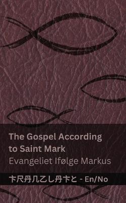 The Bible (The Gospel According to Saint Mark) / Bibelen (Evangeliet Ifølge Markus): Tranzlaty English Norsk - Kjv - cover
