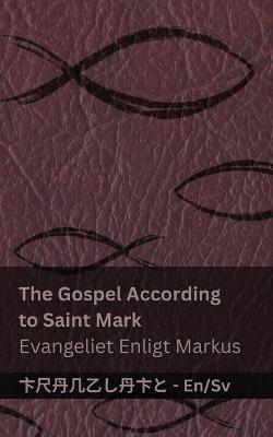 The Bible (The Gospel According to Saint Mark) / Bibeln (Evangeliet Enligt Markus): Tranzlaty English Svenska - Kjv - cover