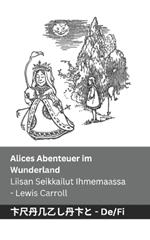 Alices Abenteuer im Wunderland / Liisan Seikkailut Ihmemaassa: Tranzlaty Deutsch Suomi