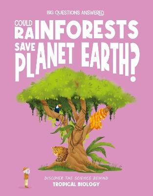 Could Rainforests Save Planet Earth?: Discover the science behind tropical biology - Olivia Watson - cover