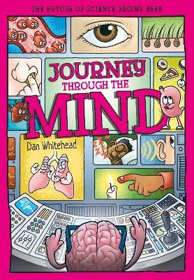 Journey Through the Mind: Unlocking the Brain's Secrets, One Thought at a Time - Dan Whitehead - cover
