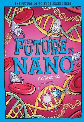 The Future is Nano - Dan Whitehead - cover
