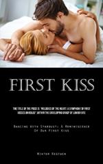 First Kiss: The Title Of The Piece Is 