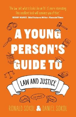 A Young Person’s Guide to Law and Justice - Daniel Sokol,Ronald Sokol - cover