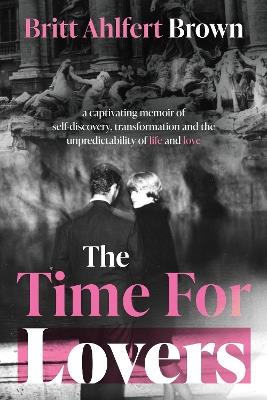 The Time For Lovers - Britt Ahlfert Brown - cover