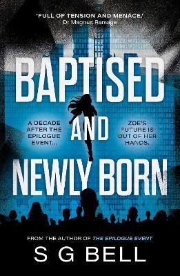Baptised and Newly Born - S G Bell - cover
