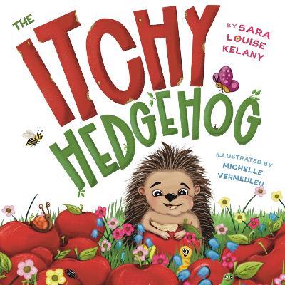 The Itchy Hedgehog - Sara Louise Kelany - cover