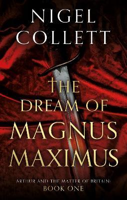 The Dream of Magnus Maximus - Nigel Collett - cover