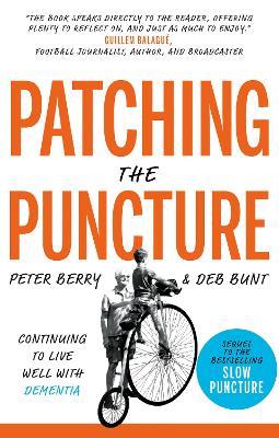 Patching the Puncture: Continuing to Live Well With Dementia - Peter Berry,Deb Bunt - cover