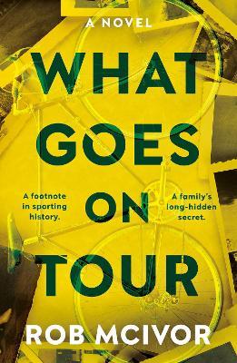 What Goes on Tour - Rob McIvor - cover