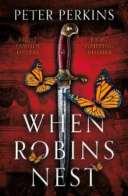 When Robins Nest: Eight Opera Stories - Peter Perkins - cover