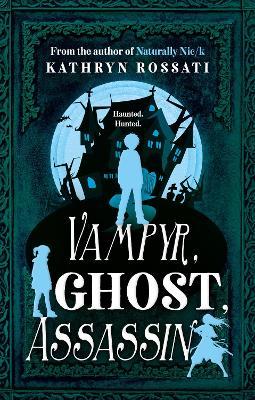 Vampyr, Ghost, Assassin - Kathryn Rossati - cover