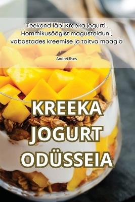 Kreeka Jogurt Odüsseia - Andrei Ilves - cover