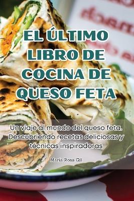 El Último Libro de Cocina de Queso Feta - María Rosa Gil - cover