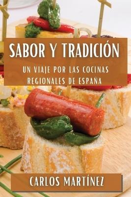 Sabor y Tradición: Un Viaje por las Cocinas Regionales de España - Carlos Martínez - cover