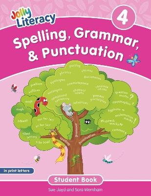 Spelling, Grammar, & Punctuation Student Book 4: In Print Letters (American English edition) - Sue Lloyd,Sara Wernham - cover