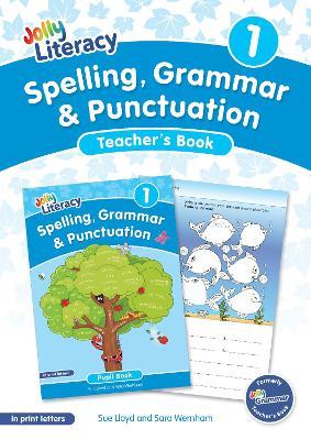 Spelling, Grammar & Punctuation Teacher’s Book 1: In Print Letters (British English edition) - Sue Lloyd,Sara Wernham - cover