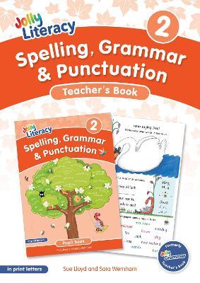 Spelling, Grammar & Punctuation Teacher’s Book 2: In Print Letters (British English edition) - Sue Lloyd,Sara Wernham - cover