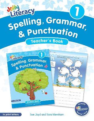 Spelling, Grammar, & Punctuation Teacher’s Book 1: In Print Letters (American English edition) - Sue Lloyd,Sara Wernham - cover