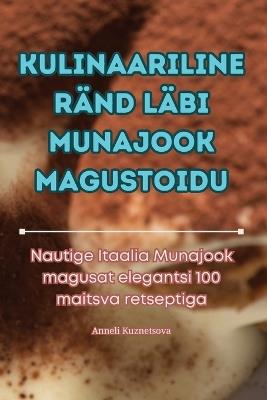 Kulinaariline Ränd Läbi Munajook Magustoidu - Anneli Kuznetsova - cover