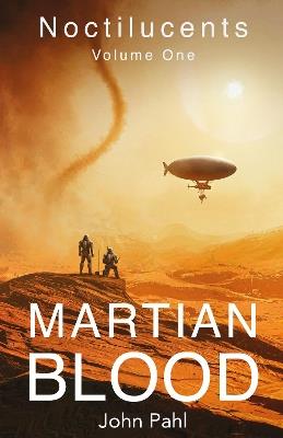 Noctilucents 1: Martian Blood - John Pahl - cover