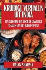 Kruidige Verhalen uit India: Een Culinaire Reis door de Geweldige Smaken van het Subcontinent