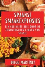 Spaanse Smaakexplosies: Een Culinaire Reis door de Zonovergoten Keuken van Spanje