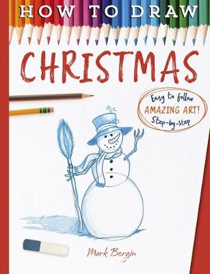How To Draw Christmas - Mark Bergin - cover