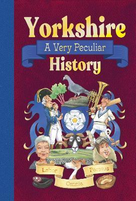 Yorkshire: A Very Peculiar History - John Malam - cover
