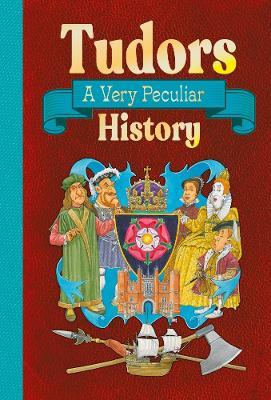 Tudors: A Very Peculiar History - Jim Pipe - cover