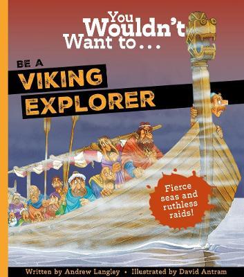 You Wouldn't Want To Be A Viking Explorer - Langley, Andrew,Andrew Langley - cover