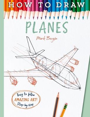 How To Draw Planes - Mark Bergin - cover