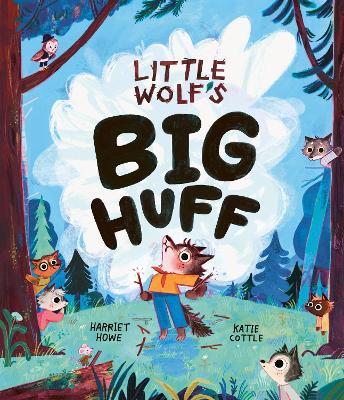 Little Wolf's Big Huff: A book about BIG feelings and how to deal with them! - Harriet Howe - cover