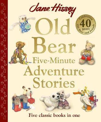 Old Bear Five-Minute Adventure Stories: celebrating 40 years of Old Bear with five classic tales in one - Jane Hissey - cover