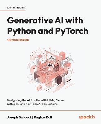Generative AI with Python and PyTorch: Navigating the AI frontier with LLMs, Stable Diffusion, and next-gen AI applications - Joseph Babcock,Raghav Bali - cover