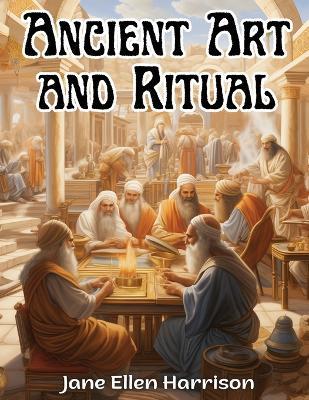 Ancient Art and Ritual - Jane Ellen Harrison - cover