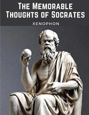 The Memorable Thoughts of Socrates - Xenophon - cover