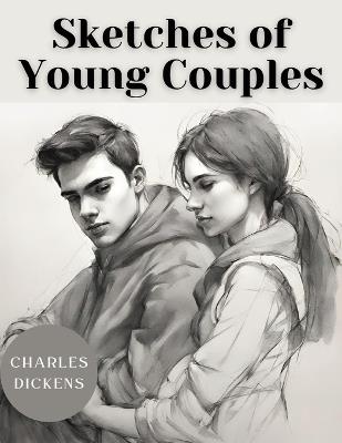 Sketches of Young Couples - Charles Dickens - cover