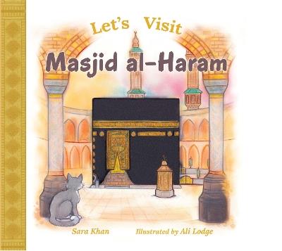 Let’s Visit Masjid al-Haram - Sara Khan - cover