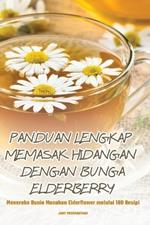 Panduan Lengkap Memasak Hidangan Dengan Bunga Elderberry