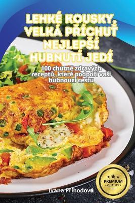 Lehké Kousky, Velká PRíchuT Nejlepsí Hubnutí Jedí - Ivana Príhodová - cover