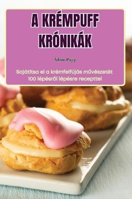 A Krémpuff Krónikák - Ádám Papp - cover
