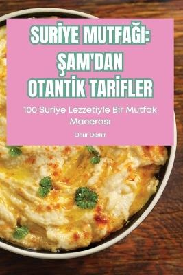 SurIye MutfaGi: Sam'dan OtantIk TarIfler: Sam'dan OtantIk TarIfler - Onur Demir - cover